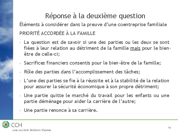 Réponse à la deuxième question Éléments à considérer dans la preuve d’une coentreprise familiale