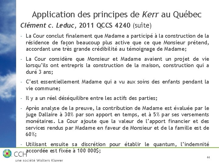 Application des principes de Kerr au Québec Clément c. Leduc, 2011 QCCS 4240 (suite)