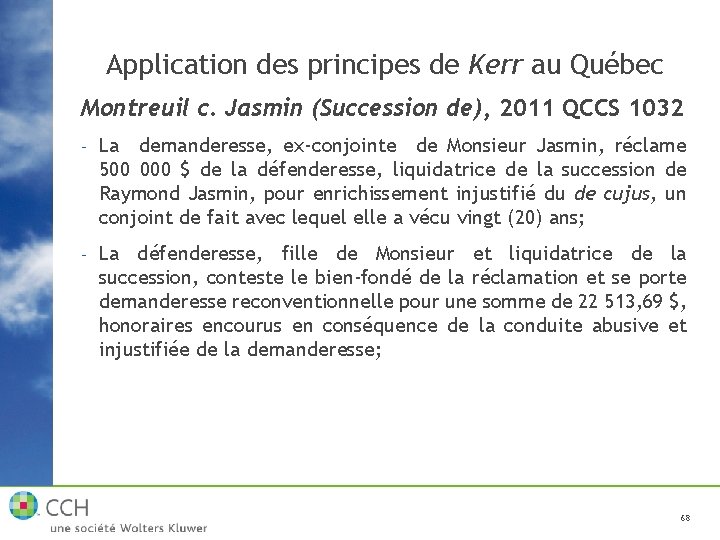 Application des principes de Kerr au Québec Montreuil c. Jasmin (Succession de), 2011 QCCS