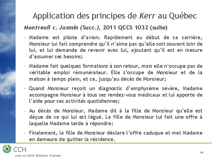 Application des principes de Kerr au Québec Montreuil c. Jasmin (Succ. ), 2011 QCCS