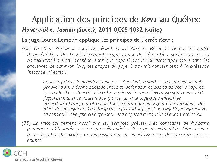 Application des principes de Kerr au Québec Montreuil c. Jasmin (Succ. ), 2011 QCCS