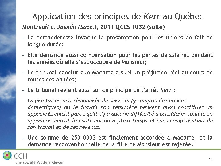 Application des principes de Kerr au Québec Montreuil c. Jasmin (Succ. ), 2011 QCCS