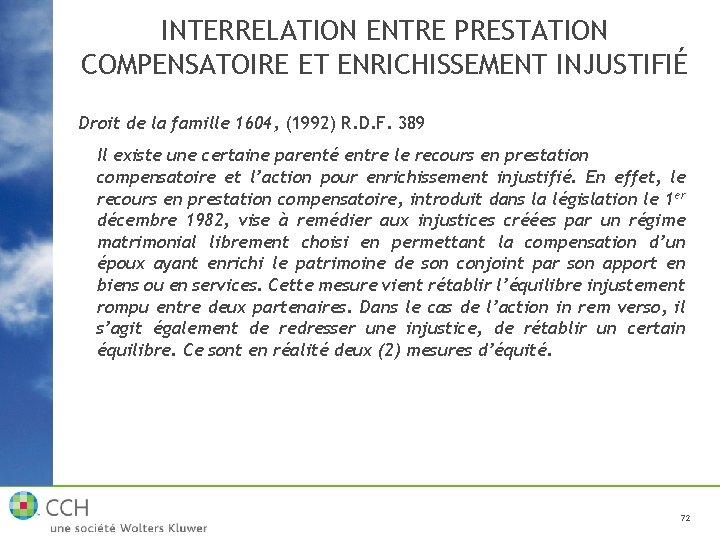 INTERRELATION ENTRE PRESTATION COMPENSATOIRE ET ENRICHISSEMENT INJUSTIFIÉ Droit de la famille 1604, (1992) R.