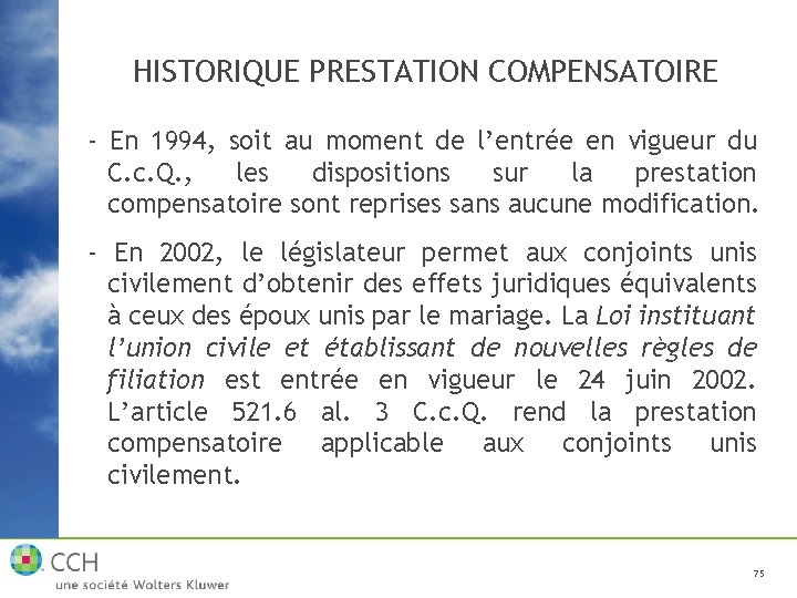 HISTORIQUE PRESTATION COMPENSATOIRE - En 1994, soit au moment de l’entrée en vigueur du