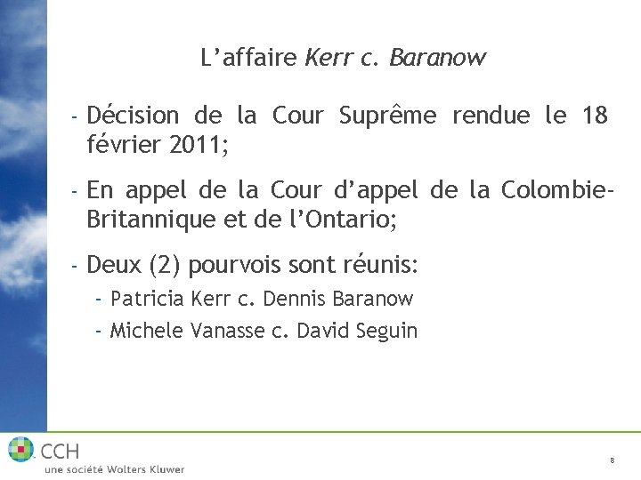 L’affaire Kerr c. Baranow - Décision de la Cour Suprême rendue le 18 février