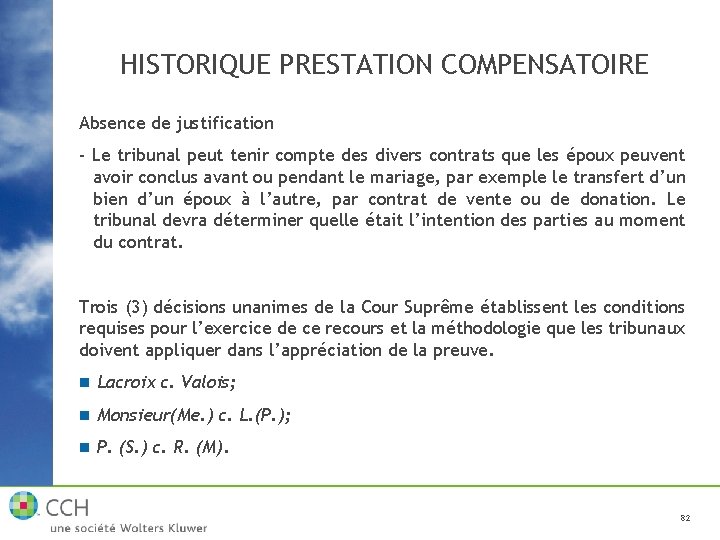 HISTORIQUE PRESTATION COMPENSATOIRE Absence de justification - Le tribunal peut tenir compte des divers