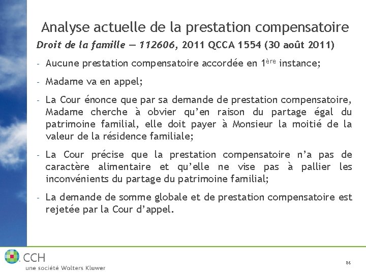 Analyse actuelle de la prestation compensatoire Droit de la famille — 112606, 2011 QCCA