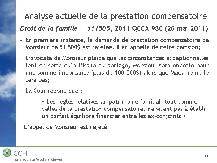 Analyse actuelle de la prestation compensatoire Droit de la famille — 111505, 2011 QCCA