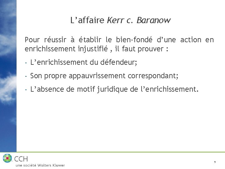 L’affaire Kerr c. Baranow Pour réussir à établir le bien-fondé d’une action en enrichissement
