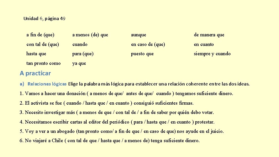 Unidad 6, página 49 a fin de (que) a menos (de) que aunque de