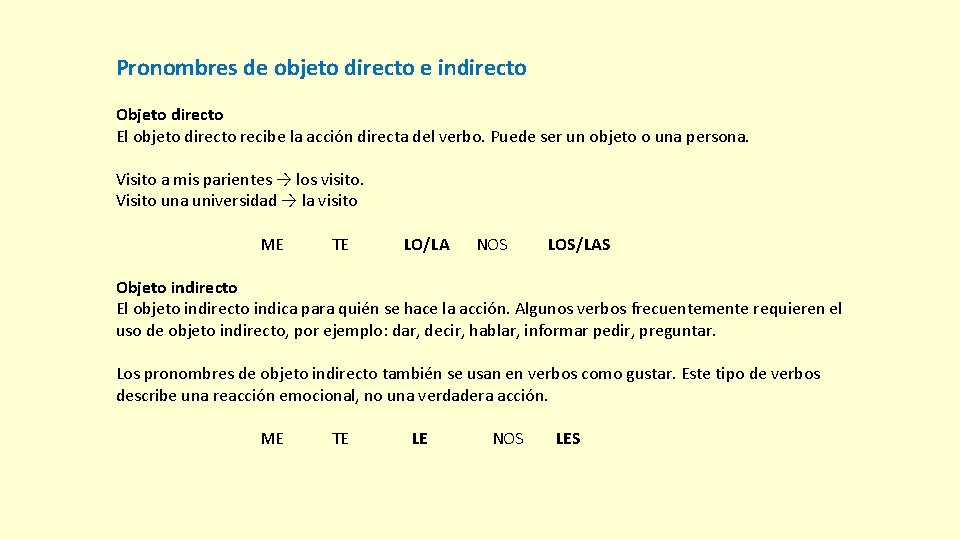 Pronombres de objeto directo e indirecto Objeto directo El objeto directo recibe la acción