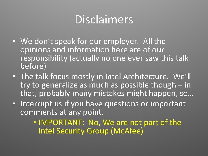 Disclaimers • We don’t speak for our employer. All the opinions and information here