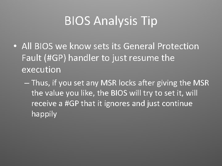 BIOS Analysis Tip • All BIOS we know sets its General Protection Fault (#GP)