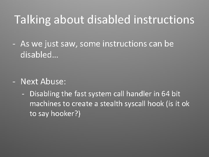 Talking about disabled instructions - As we just saw, some instructions can be disabled…