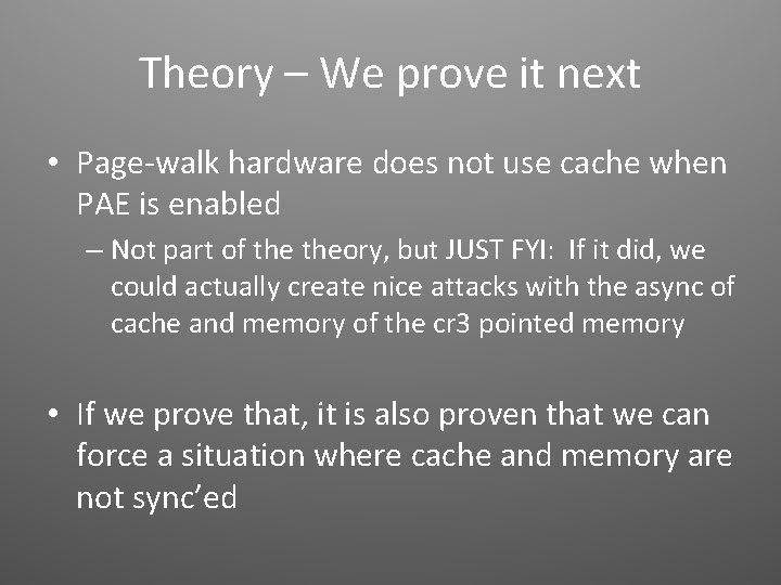 Theory – We prove it next • Page-walk hardware does not use cache when