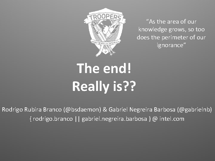 “As the area of our knowledge grows, so too does the perimeter of our