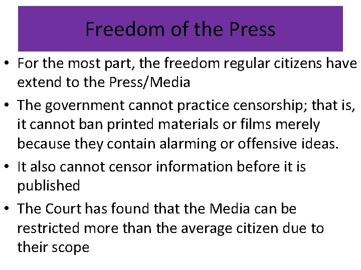 Freedom of the Press • For the most part, the freedom regular citizens have