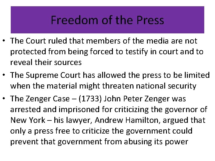 Freedom of the Press • The Court ruled that members of the media are