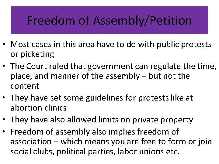 Freedom of Assembly/Petition • Most cases in this area have to do with public