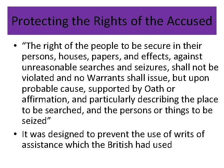 Protecting the Rights of the Accused • “The right of the people to be