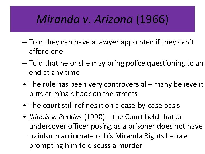 Miranda v. Arizona (1966) – Told they can have a lawyer appointed if they