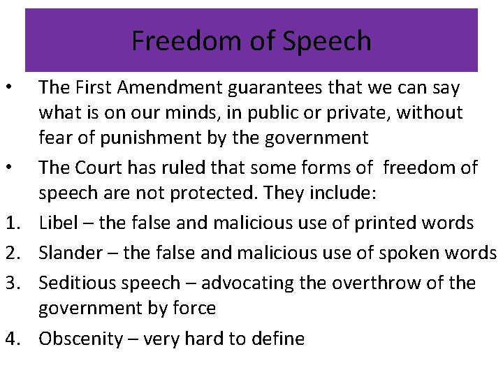Freedom of Speech • • 1. 2. 3. 4. The First Amendment guarantees that