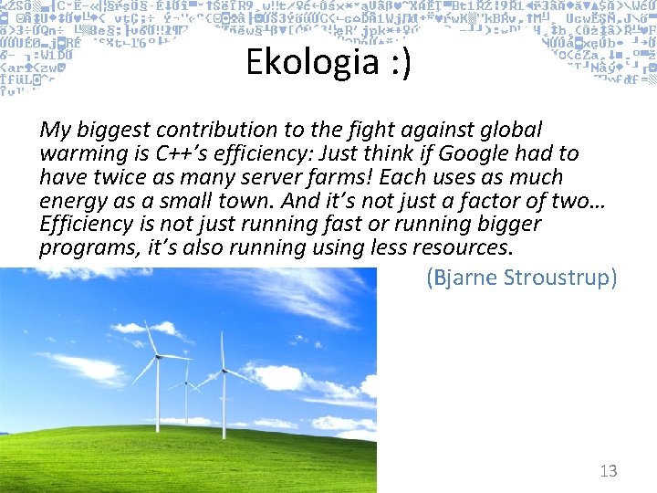 Ekologia : ) My biggest contribution to the fight against global warming is C++’s