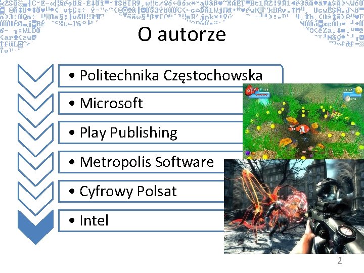O autorze • Politechnika Częstochowska • Microsoft • Play Publishing • Metropolis Software •