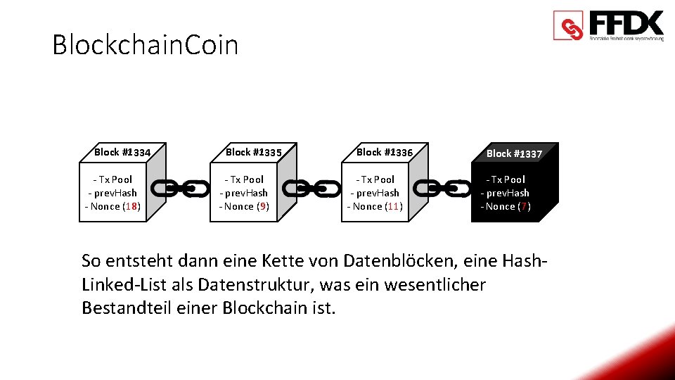 Blockchain. Coin Block #1334 - Tx Pool - prev. Hash - Nonce (18) Block