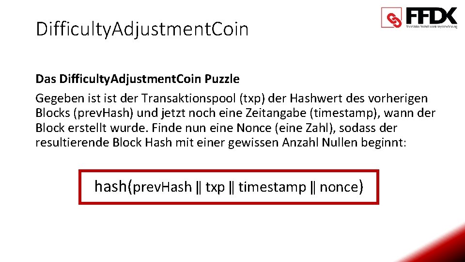 Difficulty. Adjustment. Coin Das Difficulty. Adjustment. Coin Puzzle Gegeben ist der Transaktionspool (txp) der