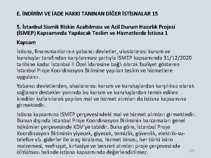 E. İNDİRİM VE İADE HAKKI TANINAN DİĞER İSTİSNALAR 15 5. İstanbul Sismik Riskin Azaltılması