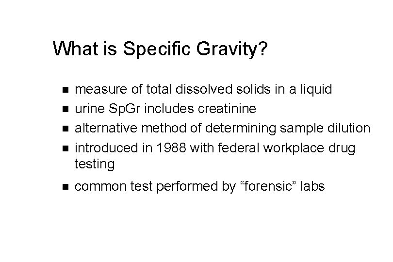 What is Specific Gravity? n n n measure of total dissolved solids in a