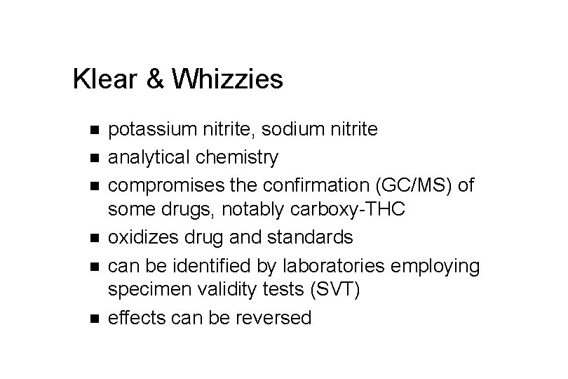 Klear & Whizzies n n n potassium nitrite, sodium nitrite analytical chemistry compromises the
