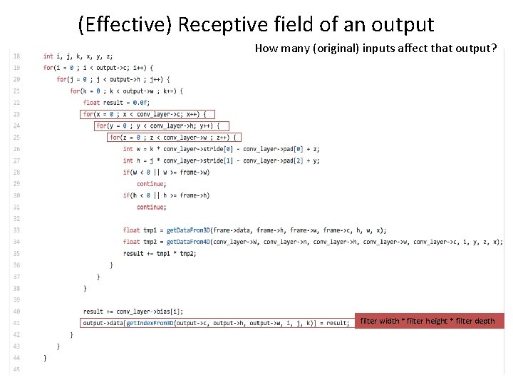 (Effective) Receptive field of an output How many (original) inputs affect that output? filter