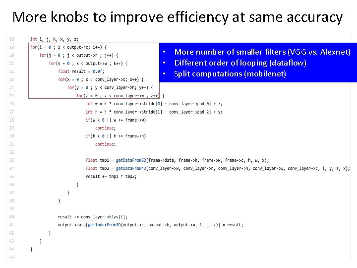More knobs to improve efficiency at same accuracy • More number of smaller filters