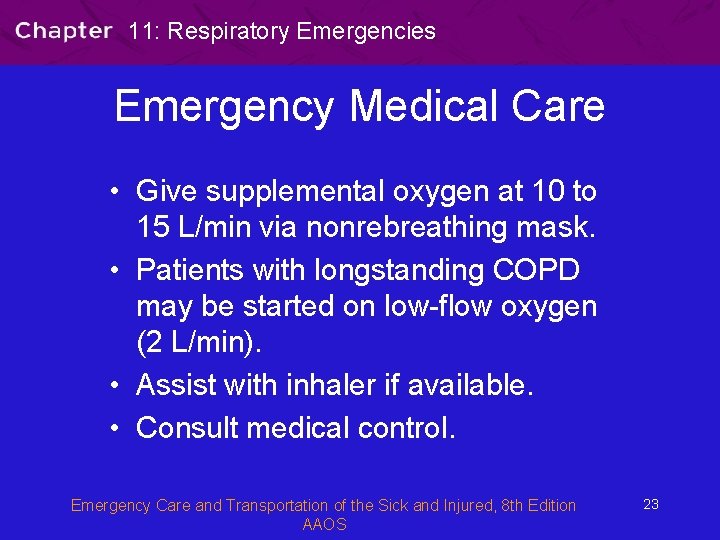 Chapter 11 Respiratory Emergencies 11 Respiratory Emergencies Objectives