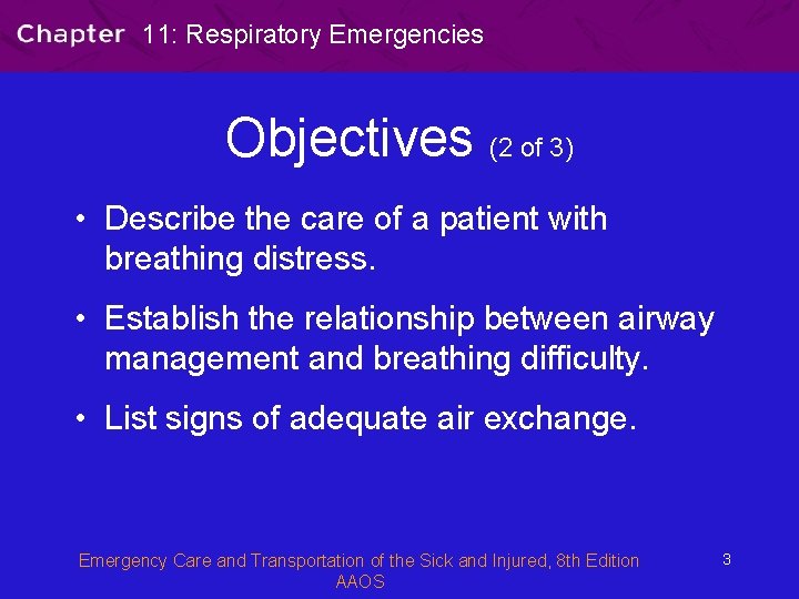 Chapter 11 Respiratory Emergencies 11 Respiratory Emergencies Objectives