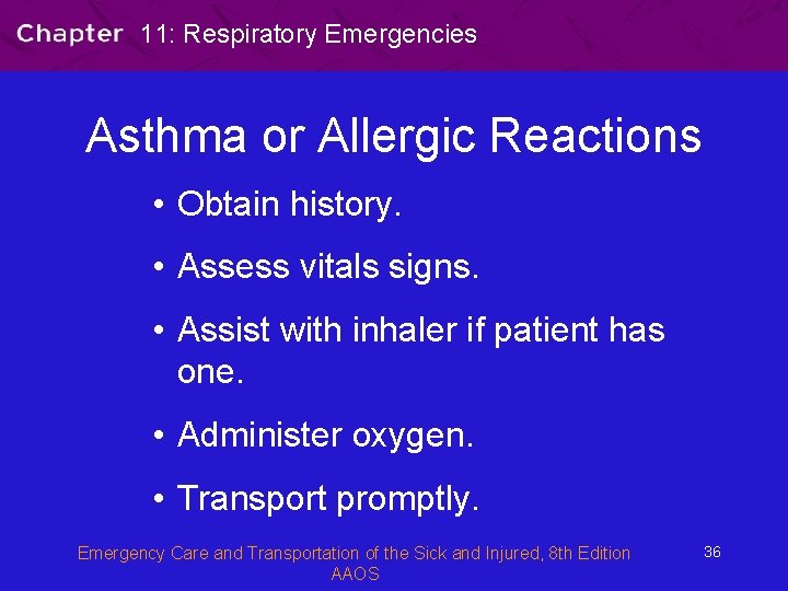 11: Respiratory Emergencies Asthma or Allergic Reactions • Obtain history. • Assess vitals signs.