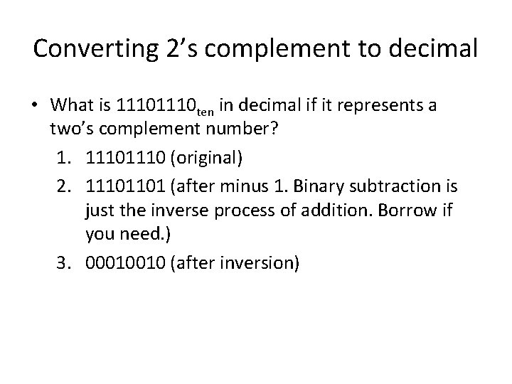 Converting 2’s complement to decimal • What is 1110 ten in decimal if it