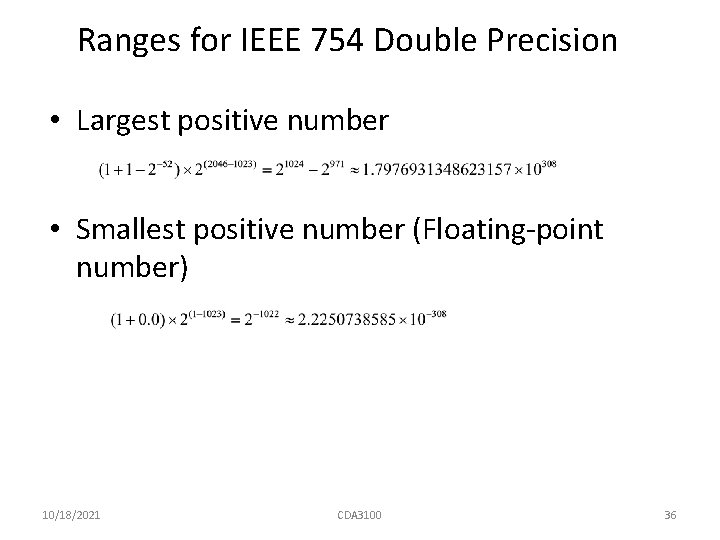 Ranges for IEEE 754 Double Precision • Largest positive number • Smallest positive number