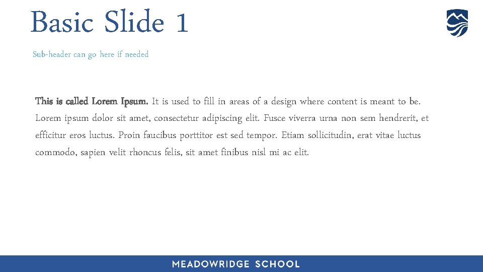 Basic Slide 1 Sub-header can go here if needed 1 2 This is called