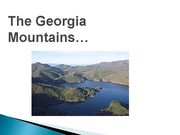 The Georgia Mountains… 