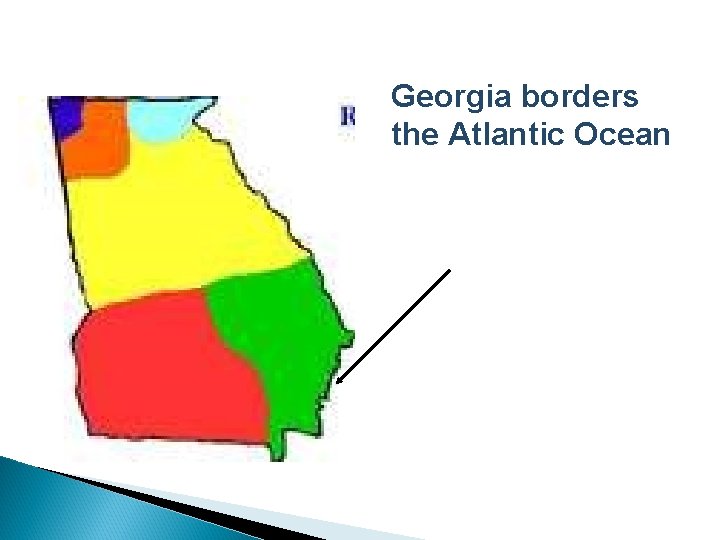 Georgia borders the Atlantic Ocean 