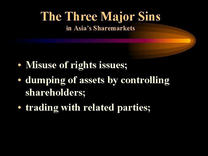 The Three Major Sins in Asia’s Sharemarkets • Misuse of rights issues; • dumping