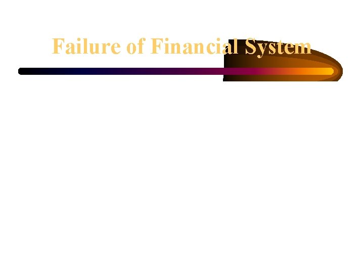 Failure of Financial System 