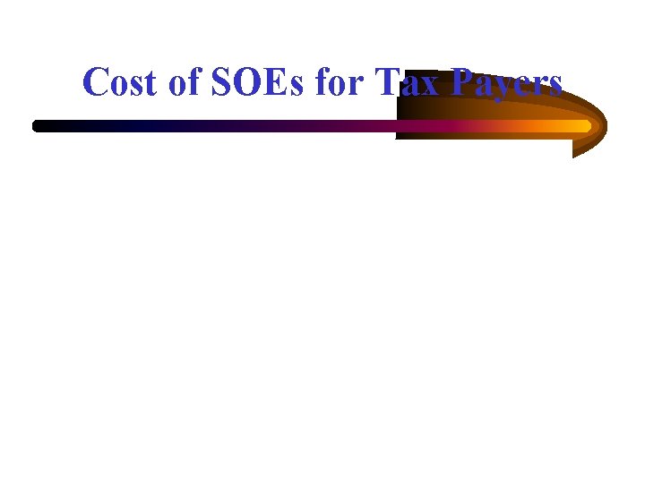 Cost of SOEs for Tax Payers 