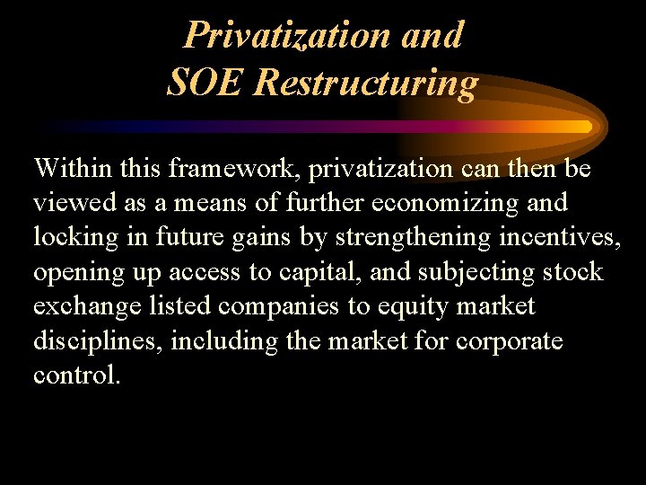 Privatization and SOE Restructuring Within this framework, privatization can then be viewed as a