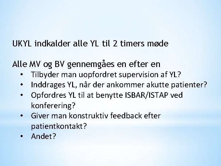 UKYL indkalder alle YL til 2 timers møde Alle • • • MV og