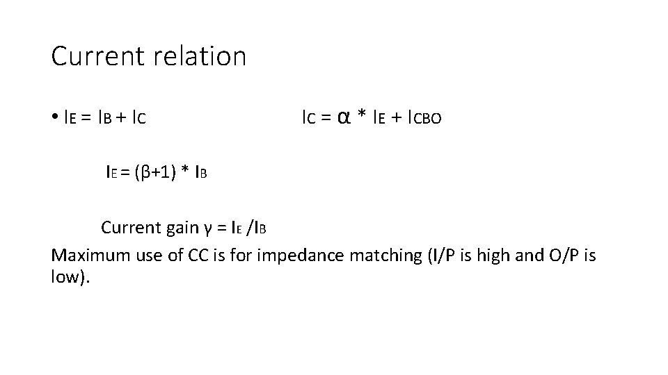 Current relation • IE = IB + IC IC = α * IE +
