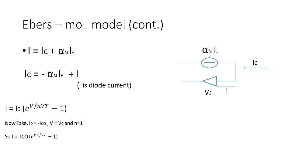 Ebers – moll model (cont. ) αN I E • I = I C